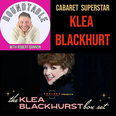 Ep 177- Cabaret Superstar Klea Blackhurst Talks Her New Residency at Chelsea Table & Stage!