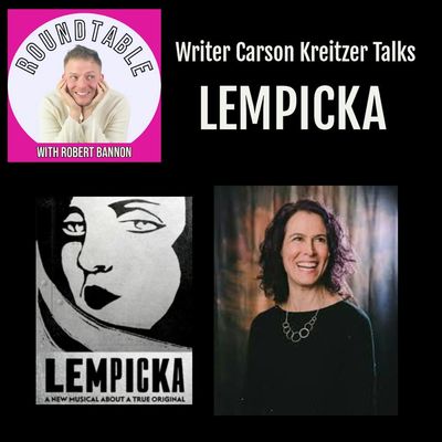 Ep 182- Writer Carson Kreitzer Talks How "Lempicka" Came To Be!