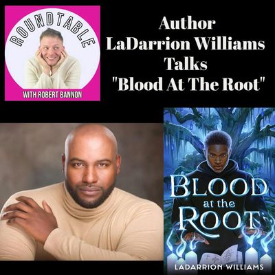 Ep 191- Author LaDarrion Williams Talks "Blood At The Root"