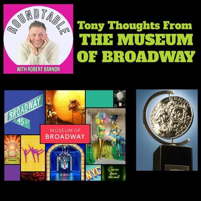 Ep 200- Our Tony Thoughts Live From The Museum Of Broadway!