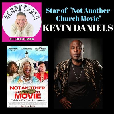 Ep 203- Kevin Daniels Talks Starring in "Not Another Church Movie" Now In Theatres!