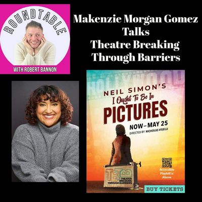 Ep 209- Makenzie Morgan Gomez Talks Theater Breaking Through  Barriers & Their Inclusive Approach!