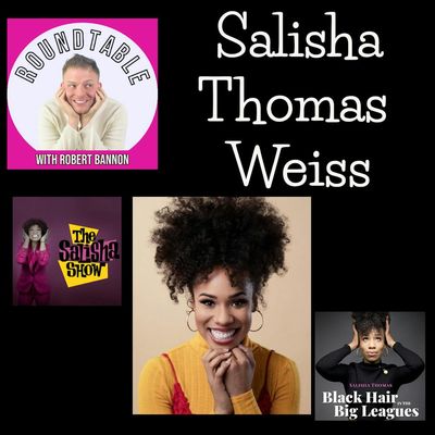 EP 211-Podcaster/Broadway Baby/Miss California? Salisha Thomas Weiss Is Here!