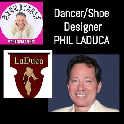 EP 216- The Man Behind LaDuca Shoes- Phil LaDuca Is Here To Talk Dance, Broadway, & More!