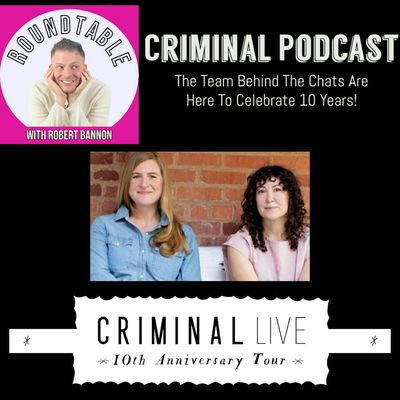 Ep 227-The Team Behind The Smash Podcast "Criminal" Is Here To Celebrate 10 Years!