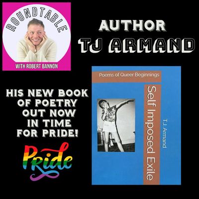 Ep 234- Poet/Author TJ Armand Talks "Self Imposed Exile" Just In Time For Pride!
