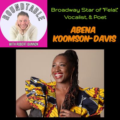 Ep 25-  Abena Koomson-Davis Talks Jazz, "Fela!" on Broadway, & What It Means To Be Polyphonic!