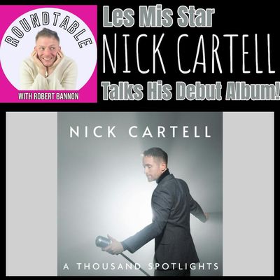 Ep 255- Les Mis Star Nick Cartell Talks His Debut Album. Life On The Road, & How It All Fades Away!