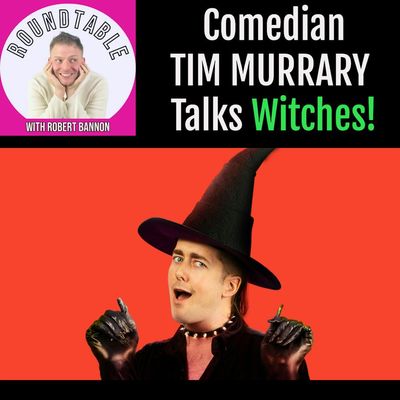 Ep 266- Witches Get Your Hands UP! Comedian Tim Murrary Joins Us To Talk His New Tour!