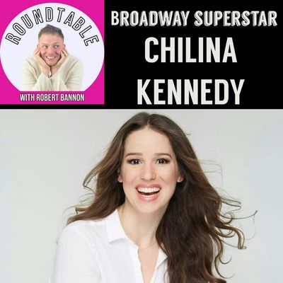 Ep 271- Broadway Superstar Chilina Kennedy Talks "Wild About You," "Gatsby," & Her Epic Career!