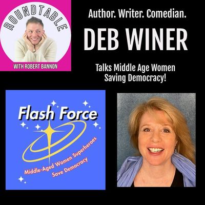 Ep 279- Author, Writer, Comedian Deb Winer Talks Her New Podcast "FLASH FORCE!"