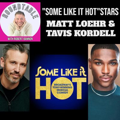 Ep 286- The Stars of "Some Like It Hot" National Tour Are Here & That Ain't Bad!