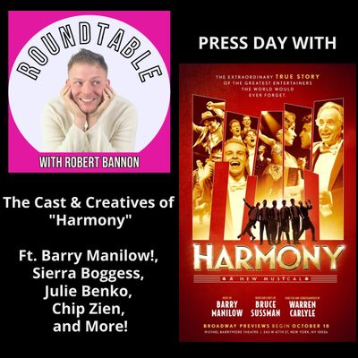 Ep 29- The Cast & Creatives of "Harmony" Are Here! Manilow! Sierra Boggess! Julie Benko! & More! 