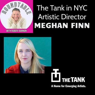 Ep 296- Tank Artistic Director Meghan Finn Talks The Future of NYC's Art Scene!