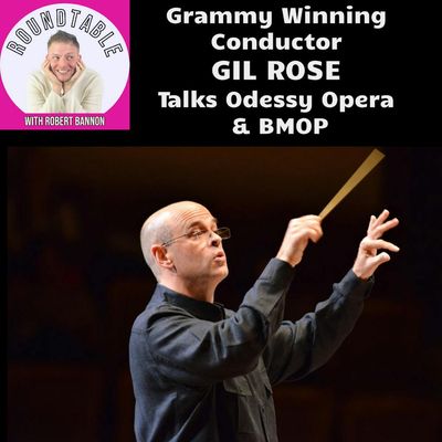 Ep 298- Grammy Winning Conductor Gil Rose Talks Gershwins, Recording Classical, & Art!