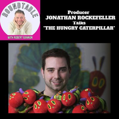 Ep 310- Producer Jonathan Rockefeller Talks The Genius Of "The Hungry Caterpillar!"