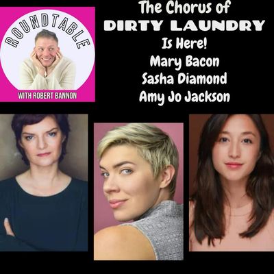 Ep 311- The Chorus of "Dirty Laundry"- Mary Bacon, Sasha Diamond, & Amy Jo Jackson!