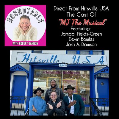 Ep 314- The Touring Cast of "MJ THE MUSICAL" Live From Motown! Do Not Miss This Moment!