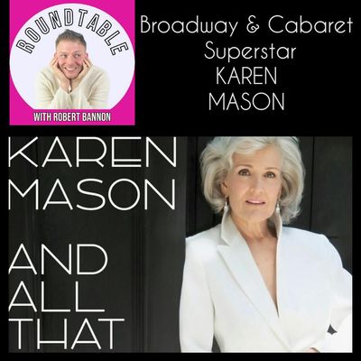 Ep 318- Karen Mason Talks Her New Album, "& All That Jazz," Broadway, & Being A Cabaret LEGEND!