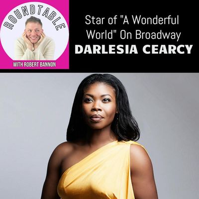 Ep 320- Broadway Darling Darlesia Cearcy Talks "What A Wonderful World" At Studio 54!