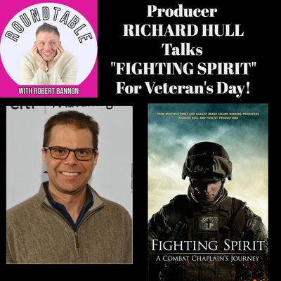 Ep 323- Producer Richard Hull Talks Honoring Veterans With The Feature "Fighting Spirits"