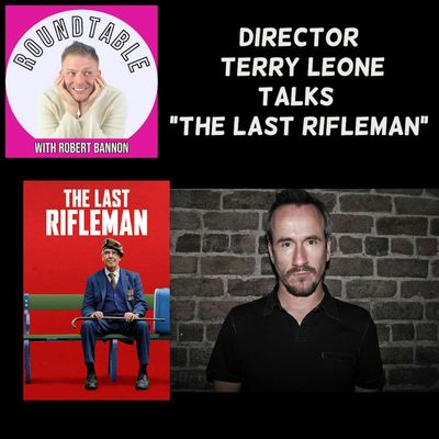 Ep 339- Director Terry Loane Talks "The Last Rifleman" Starring Pierce Brosnan!