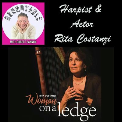 Ep 342-  Harpist & Actor Rita Costanzi Talks "Women On A Ledge" Now In NYC!