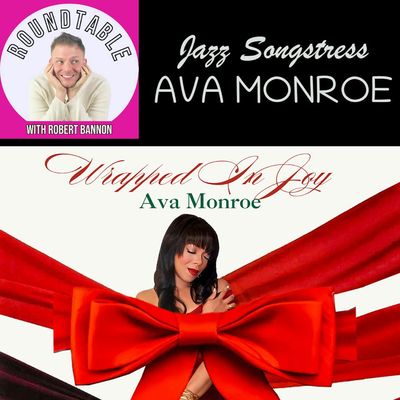 Ep 343- Jazz Star Ava Monroe is Here To Talk Her New Christmas Album, "Wrapped In Joy!"