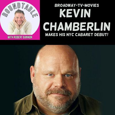 Ep 344- Broadway Superstar Kevin Chamberlin Makes His NYC Cabaret Debut!