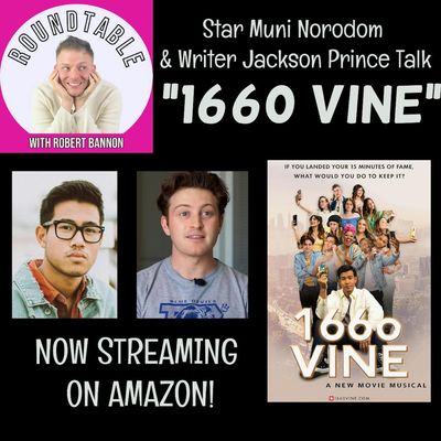 Ep 348- Movie Star Muni Norodom & Writer Jackson Prince Talk "1660 VIne" Now Streaming!