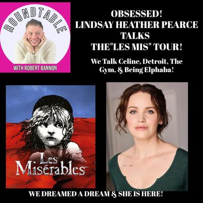 Ep 349- Lindsay Heather Pearce Talks "Les Mis," Detroit, Celine, The Gym, & Being Elphaba!