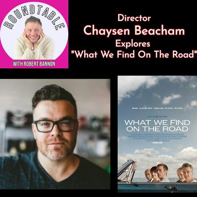 Ep 360- Director Chaysen Beacham Talks All About The Film "What We Find On The Road!"