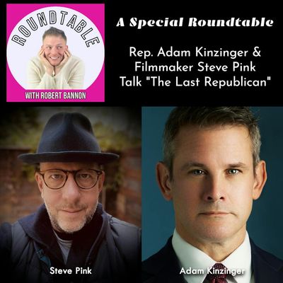 Ep 372- Rep. Adam Kinzinger & Director Steve Pink Talk "The Last Republican" Documentary!