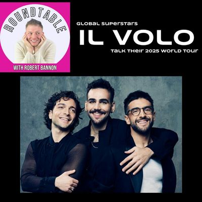 Ep 382- Global Superstars Il Volo Are Here To Talk Their 2025 World Tour!