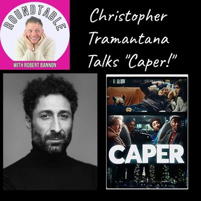 Ep 468- Writer & Actor Christopher Tramantana Talks "Caper!"