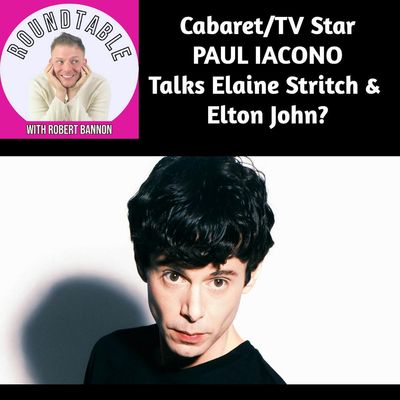 Ep 485- TV & Cabaret Star Paul Iacono Talks Elaine Stritch & Elton John?