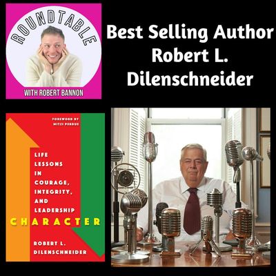Ep 492- Best Selling Author Robert Dilenschneider Talks "Character!"