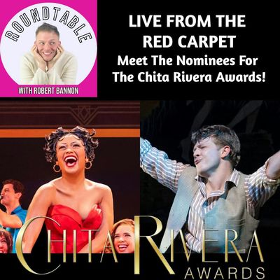 BONUS CHAT: Meet The Nominees For The Chita Rivera Awards! Red Carpet Coverage!