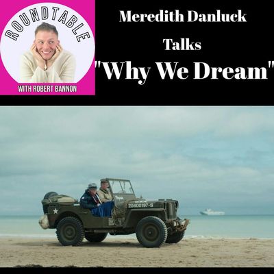 BONUS CHAT: Meredith Danluck  Talks  "Why We Dream" Premiering At Tribeca!