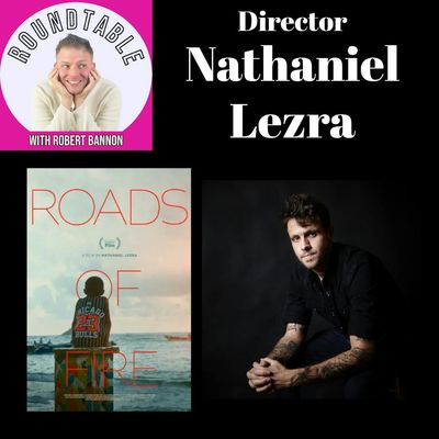 BONUS CHAT: Nathaniel Lezra Tells The Tale of Roads Of Fire! A Must See Doc!
