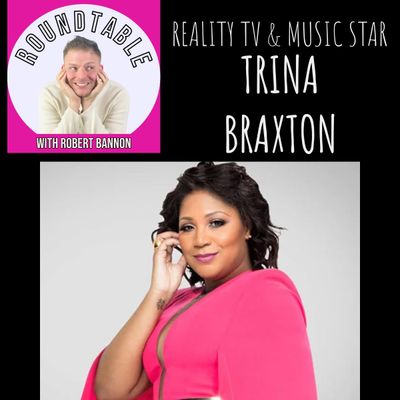 Ep 55- Reality TV & Music Star Trina Braxton Tells All!