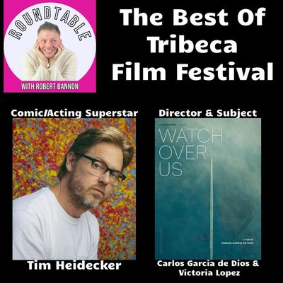 Ep 538- The Best of Tribeca Ft. Tim Heidecker Plus We Talk "Watch Over Us!"
