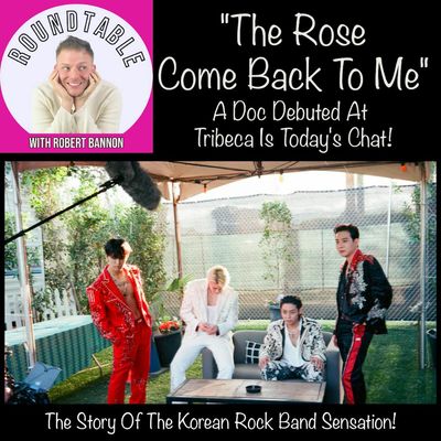 Ep 551- Tribeca Doc "The Rose: Come Back To Me" Is Today's Chat!