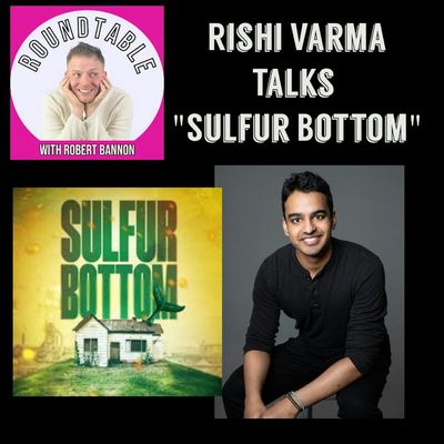 Ep 554- Writer Rishi Varmer Talks Writing "Sulfur Bottom" Coming To NYC!