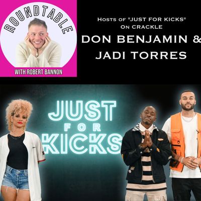 Ep 59- Influencer Don Benjamin & Jadi Torres Talk New Talk Show "Just For Kicks" on Crackle!