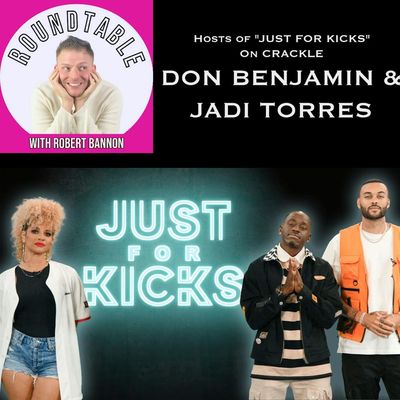 Ep 59- Influencer Don Benjamin & Jadi Torres Talk New Talk Show "Just For Kicks" on Crackle!