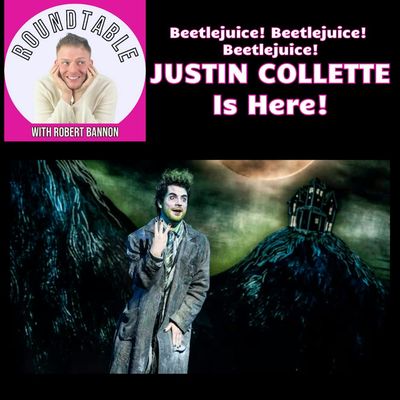 Ep 572- Beetlejuice! Beetlejuice! Beetlejuice! Justin Collette Is Here!