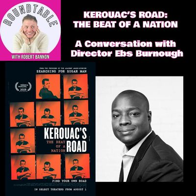 Ep 573- KEROUAC’S ROAD: THE BEAT OF A NATION – A Conversation with Director Ebs Burnough