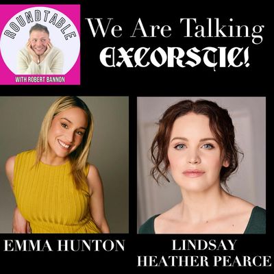Ep 602- Emma Hunton & Lindsay Heather Pearce Talk "Exorcistic!"