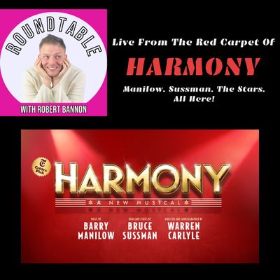 Ep 66- Opening Night Of "Harmony" On Broadway! Manilow, The Creators, & Stars Are Here!